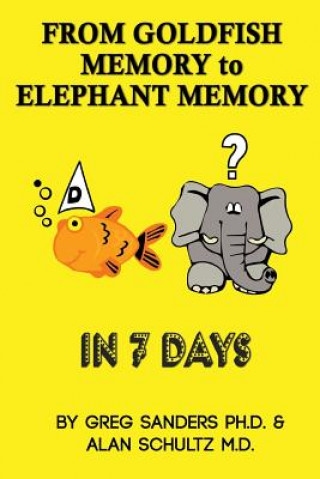 Könyv From Goldfish Memory to Elephant Memory in 7 Days Greg Sanders
