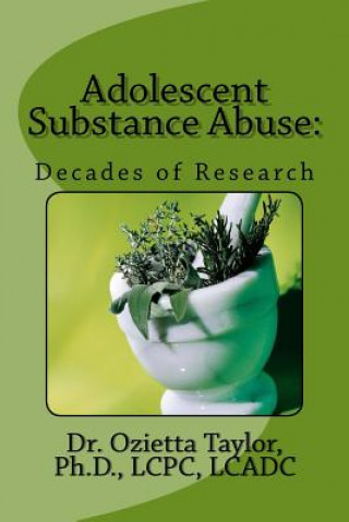 Book Adolescent Substance Abuse: : Decades of Research Dr Ozietta D Taylor Ph D