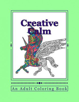 Kniha Creative Calm: A Relaxing Color Therapy Book J and I Publishing