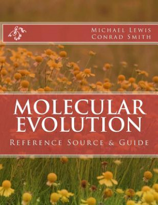 Kniha Molecular Evolution: Reference Source & Guide Michael Lewis