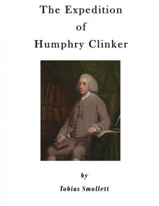 Carte The Expedition of Humphry Clinker: The Last of the Picaresque Novels of Tobias Smollett, Tobias Smollett