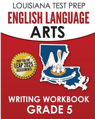 Könyv LOUISIANA TEST PREP English Language Arts Writing Workbook Grade 5: Preparation for the LEAP ELA Assessments Test Master Press Louisiana