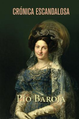 Könyv Crónica escandalosa Pio Baroja
