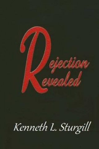 Knjiga Rejection Revealed Kenneth L Sturgill