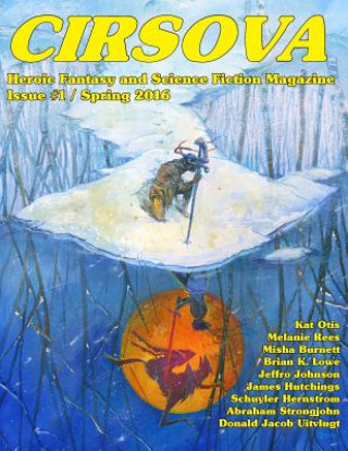 Könyv Cirsova: Heroic Fantasy and Science Fiction Magazine Schuyler Hernstrom
