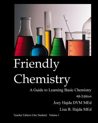 Buch Friendly Chemistry - Teacher Edition (One Student) Volume 1 Dr Joey Hajda