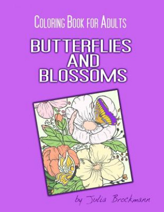 Kniha Butterflies and Blossoms: Coloring Book for Adults Julia Brockmann