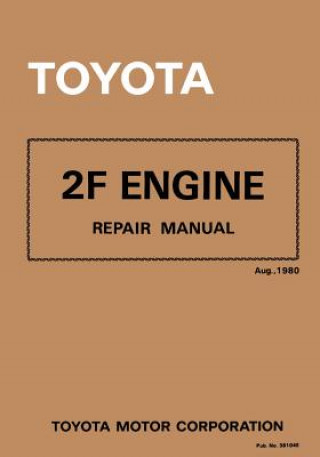 Книга Toyota 2F Engine Repair Manual: Aug. 1980 Toyota Motor Corporation