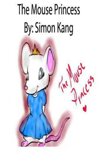 Kniha The Mouse Princess Simon Kang