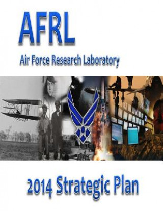 Kniha Air Force Research Laboratory 2014 Strategic Plan Air Force Research Laboratory