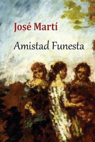 Kniha Amistad Funesta Jose Marti