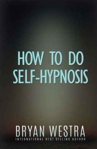 Książka How To Do Self-Hypnosis Bryan Westra