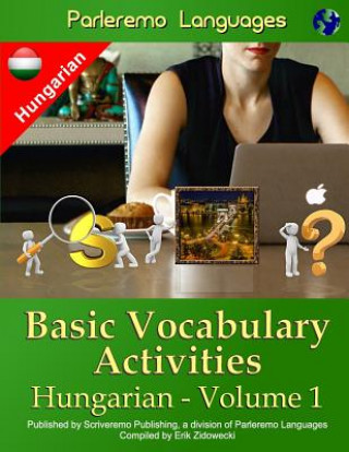 Kniha Parleremo Languages Basic Vocabulary Activities Hungarian - Volume 1 Erik Zidowecki