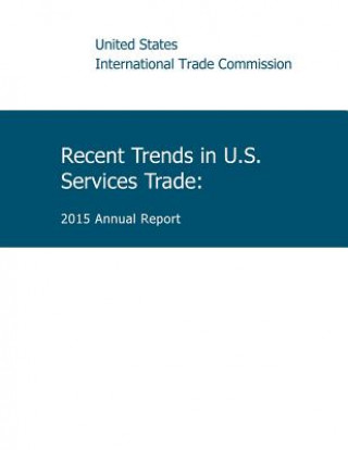 Carte Recent Trends in U.S. Service Trade: 2015 Annual Report United States International Trade Commis