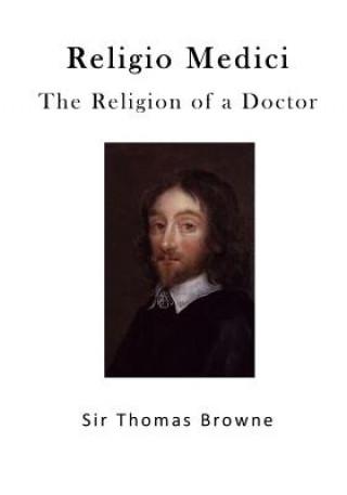 Книга The Religion of a Doctor: Religio Medici Sir Thomas Browne