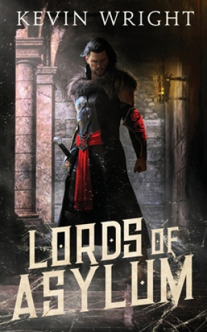 Kniha Lords of Asylum Kevin Wright