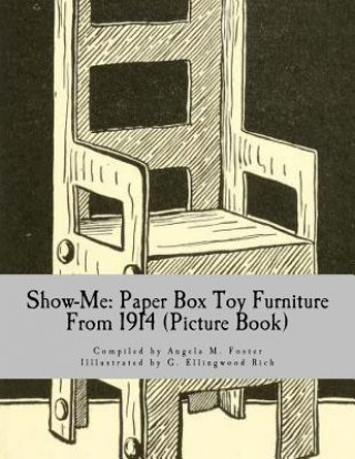 Kniha Show-Me: Paper Box Toy Furniture From 1914 (Picture Book) Angela M Foster