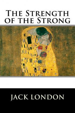 Buch The Strength of the Strong Jack London