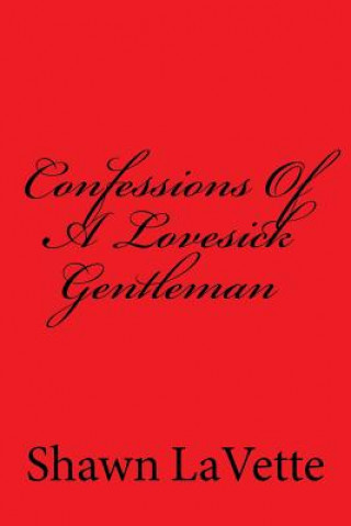 Kniha Confessions Of A Lovesick Gentleman Shawn Lavette