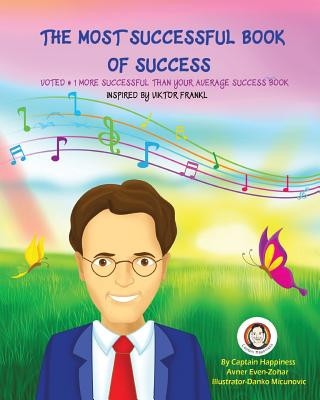 Carte The Most Successful Book of Success: Inspired by Viktor Frankl Capt Avner Even-Zohar