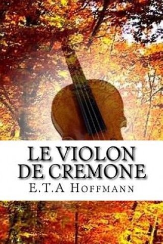 Knjiga Le violon de cremone MR E T a Hoffmann