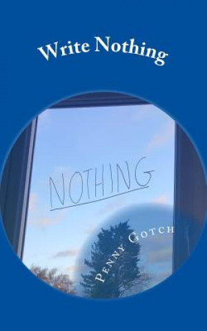 Knjiga Write Nothing Penny Gotch