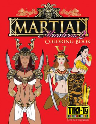 Carte Martial Maiden Adult coloring book: Tiki Ty coloring book MR Tyler Rea