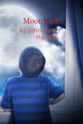 Knjiga Moon Jack John D Hanna