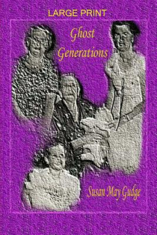 Book Large Print - Ghost Generations Susan May Gudge