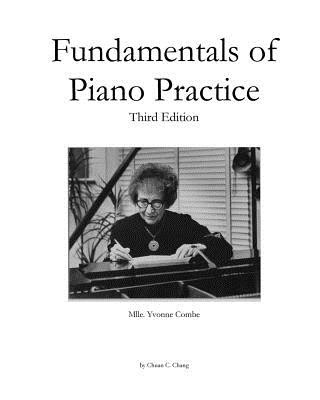 Könyv Fundamentals of Piano Practice: Third Edition Chuan C Chang