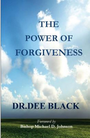 Libro The Power Of Forgiveness Dr Dee Black