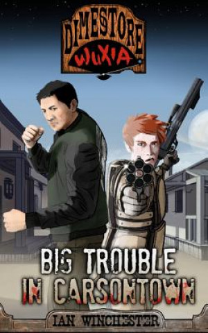 Książka Dimestore Wuxia - Big Trouble in Carsontown MR Ian Winchester