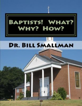 Carte Baptists! What? Why? How? Dr Bill Smallman