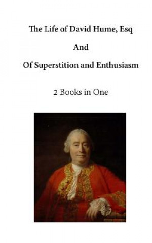 Książka The Life of David Hume, Esq: And of Superstition and Enthusiasm David Hume