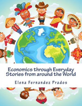 Kniha Economics through Everyday Stories from around the World Elena Fernandez Prados