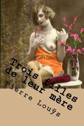 Kniha Trois filles de leur mere Pierre Louys