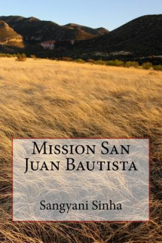 Kniha Mission San Juan Bautista Sangyani Sinha