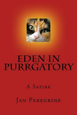 Kniha Eden In Purrgatory: A Satire MS Jan Peregrine