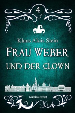 Könyv Frau Weber und der Clown: Frau Weber Krimis 4 K a Stone