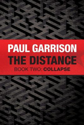 Kniha The Distance: Book Two: Collapse Paul Garrison