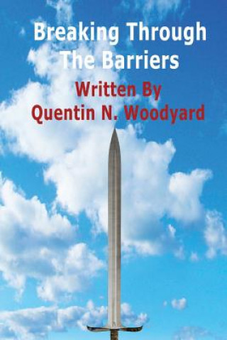 Carte Breaking Through The Barriers MR Quentin N Woodyard