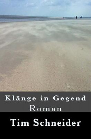 Livre Klänge in Gegend: Roman Tim Schneider