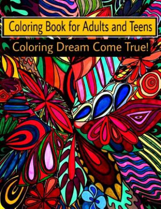 Kniha Coloring Book for Adults and Teens: Coloring dream come true! Bella Stitt