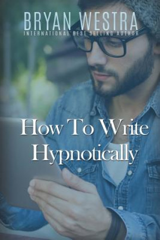 Buch How To Write Hypnotically Bryan Westra