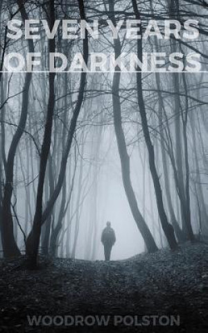 Knjiga Seven Years of Darkness Woodrow Polston