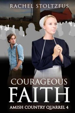Kniha Courageous Faith Rachel Stoltzfus