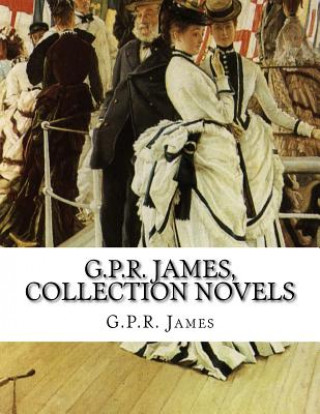 Könyv G.P.R. James, Collection novels George Payne Rainsford James