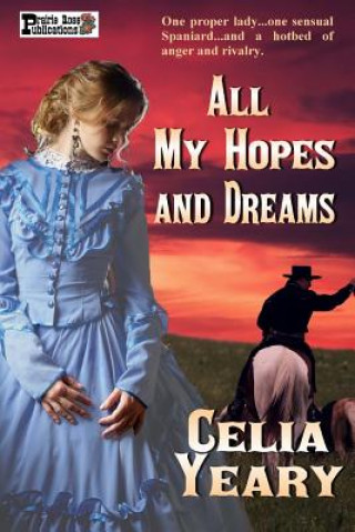 Kniha All My Hopes and Dreams Celia Yeary