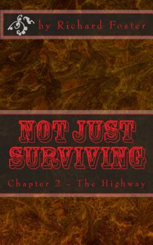 Knjiga Not Just Surviving: Chapter 2 - The Highway Richard Foster