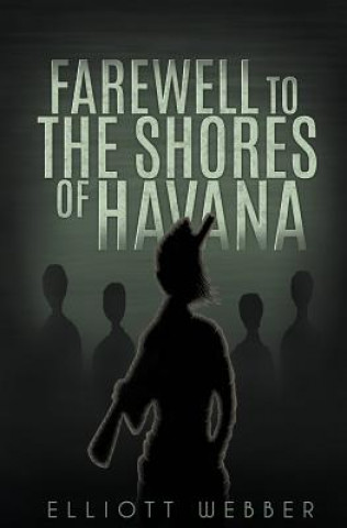 Livre Farewell to the Shores of Havana Elliott Webber